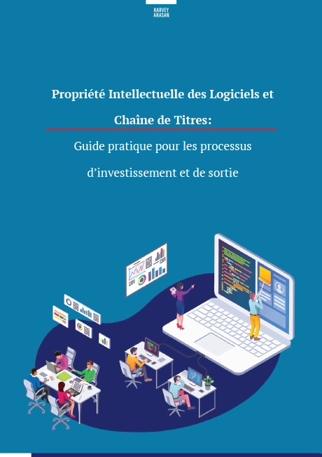 Propriété Intellectuelle des Logiciels et Chaine de Titres: Guide pratique pour les processus d’investissement et de sortie